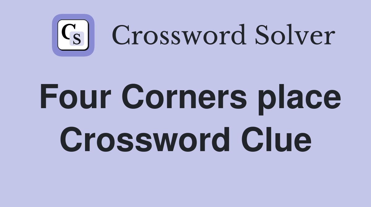 Four Corners place Crossword Clue