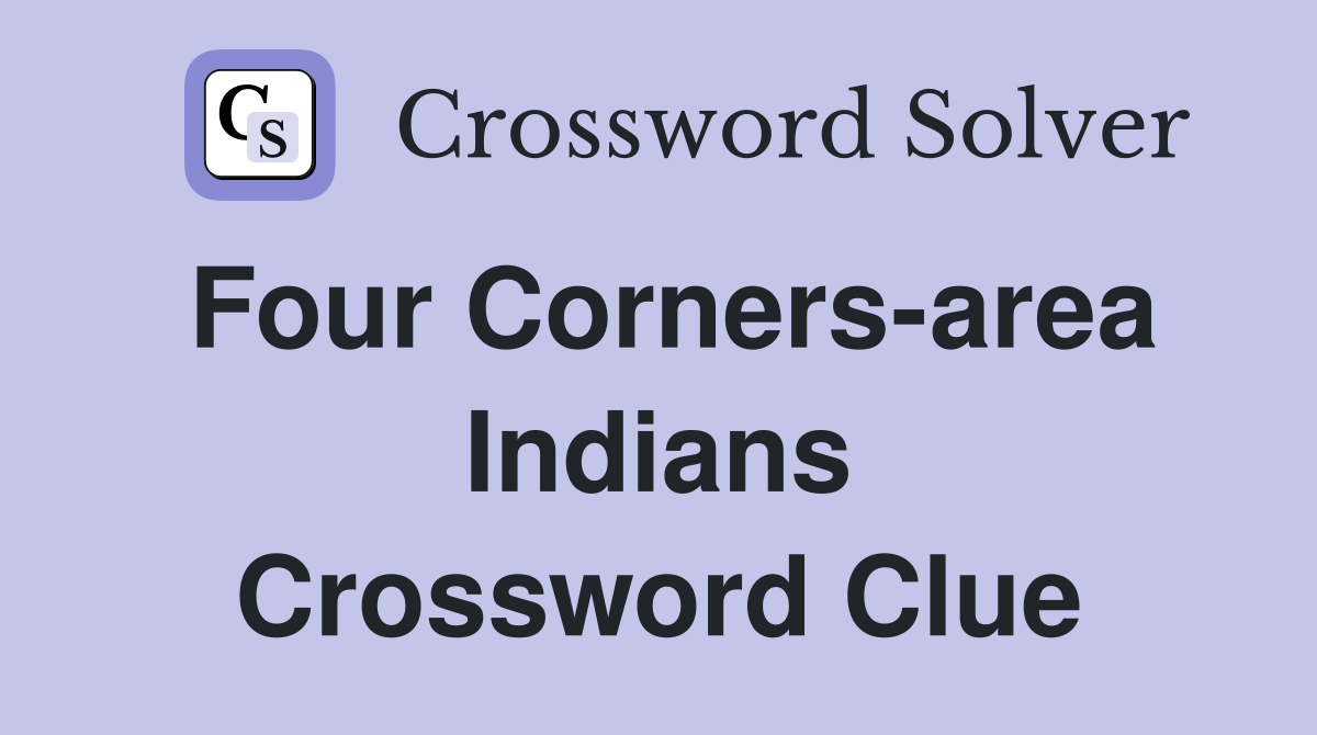 Four Corners-area Indians Crossword Clue