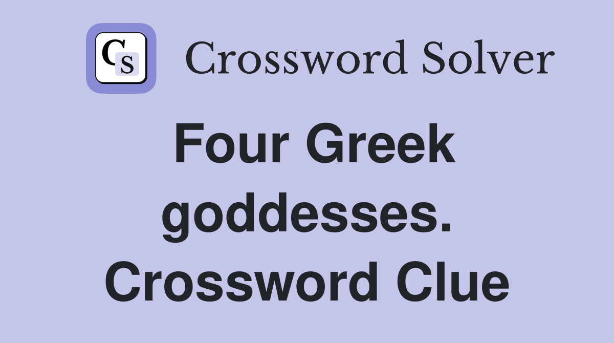 Four Greek goddesses. Crossword Clue