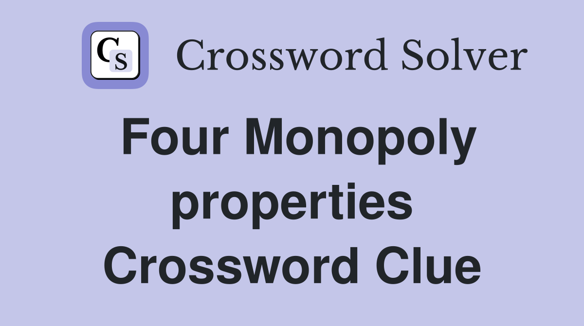 Four Monopoly properties Crossword Clue