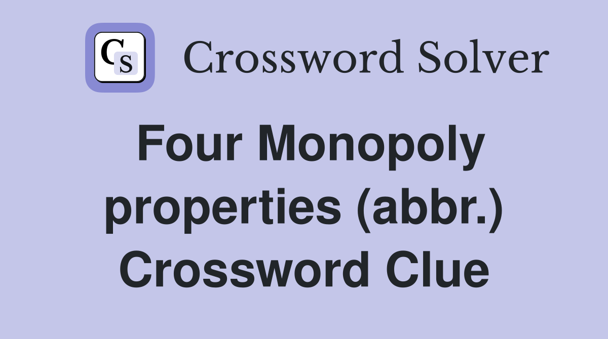 Four Monopoly properties (abbr.) Crossword Clue