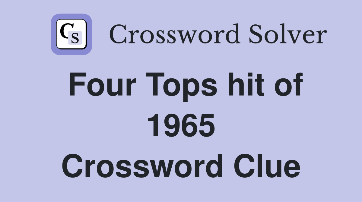 Four Tops hit of 1965 Crossword Clue