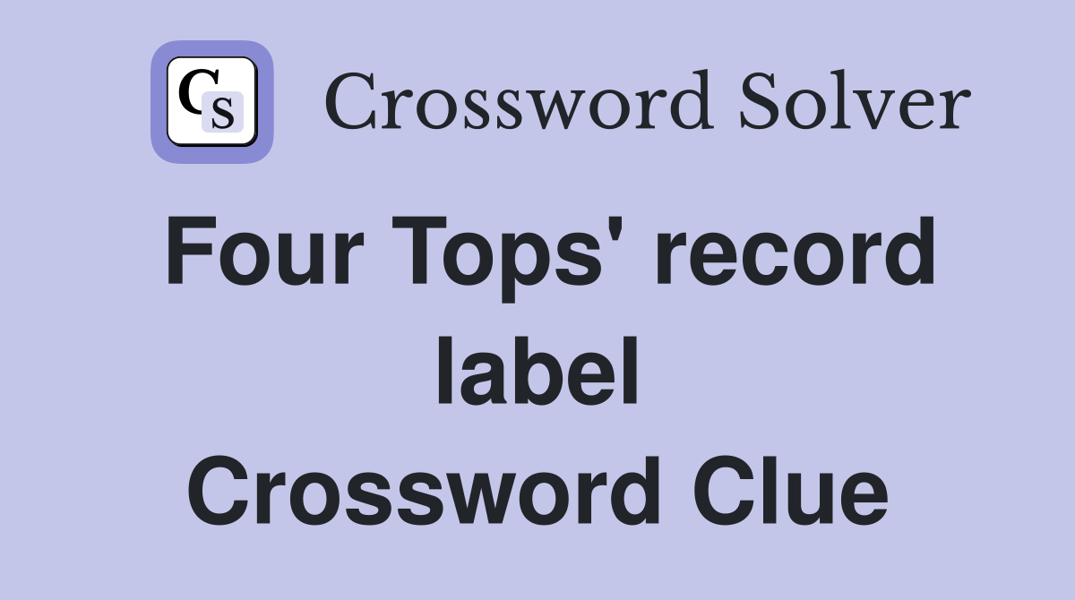 Four Tops' record label Crossword Clue