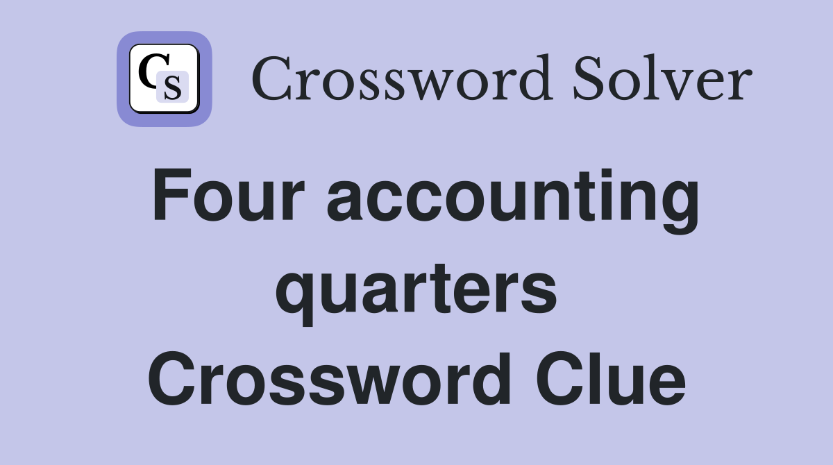 Four accounting quarters Crossword Clue
