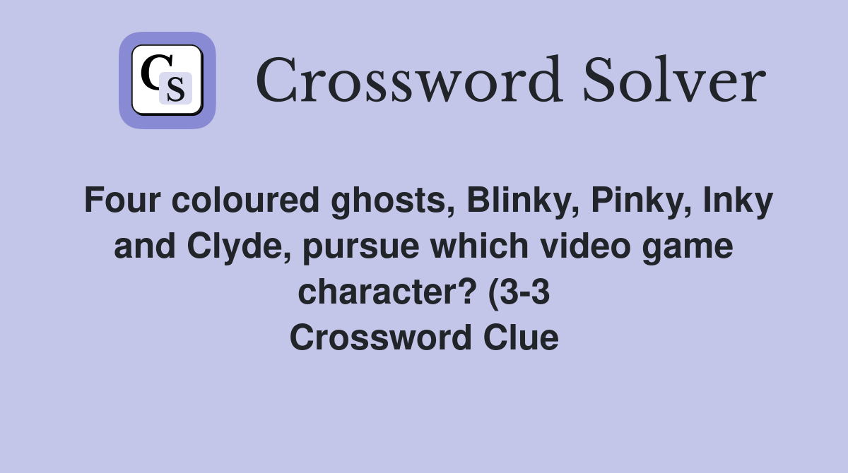 Four coloured ghosts Blinky Pinky Inky and Clyde pursue which video Four coloured ghosts Blinky Pinky Inky and Clyde pursue which video