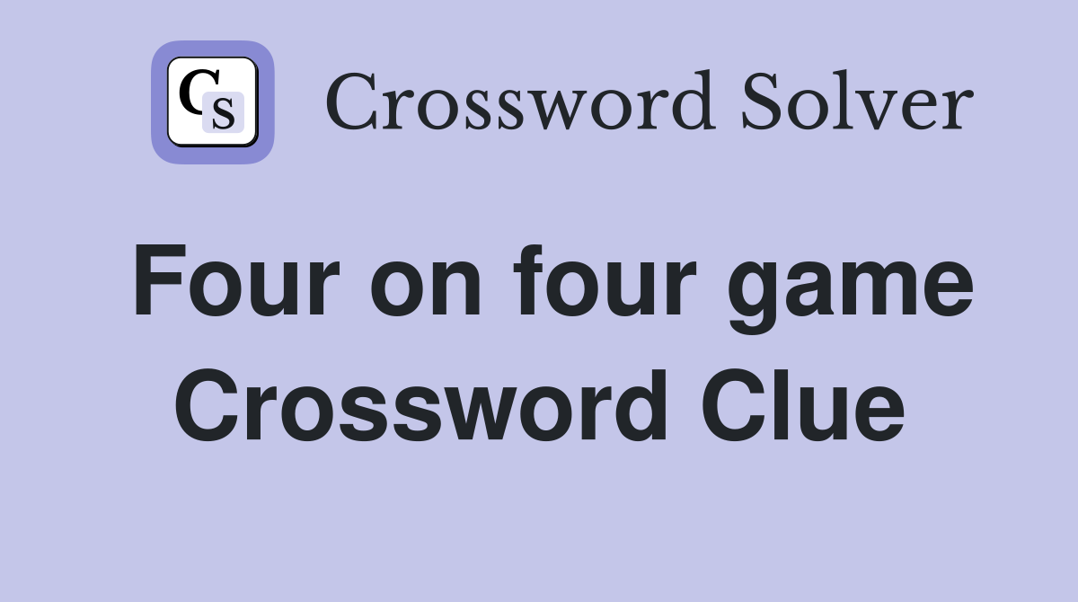 Four on four game Crossword Clue