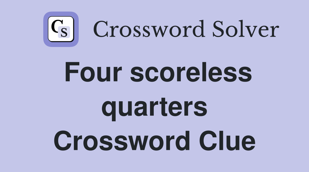 Four scoreless quarters Crossword Clue
