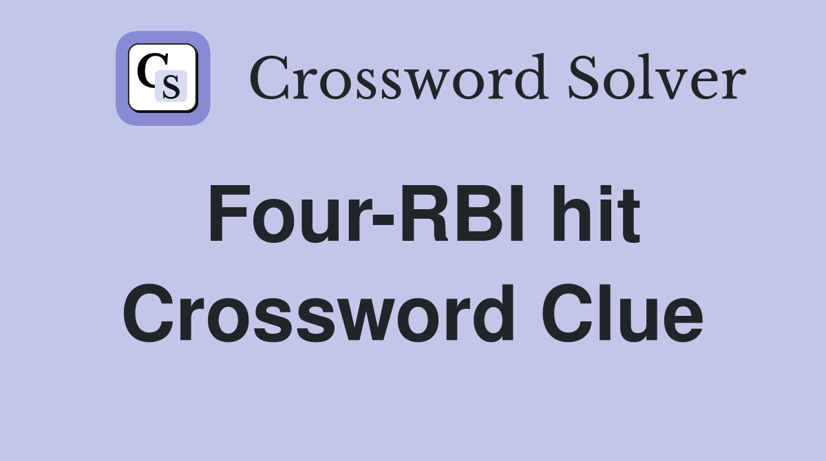 Four-RBI hit Crossword Clue