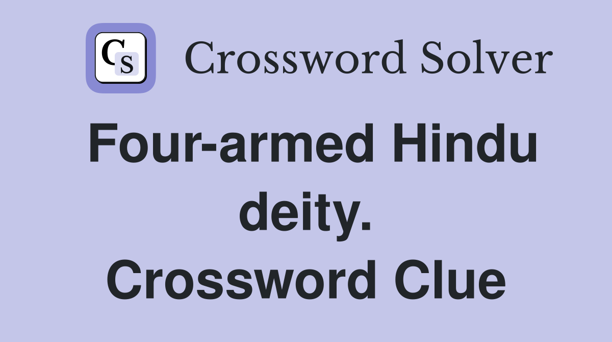 Four-armed Hindu deity. Crossword Clue