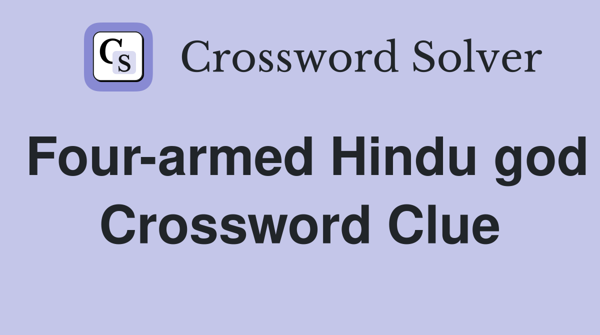Four-armed Hindu god Crossword Clue