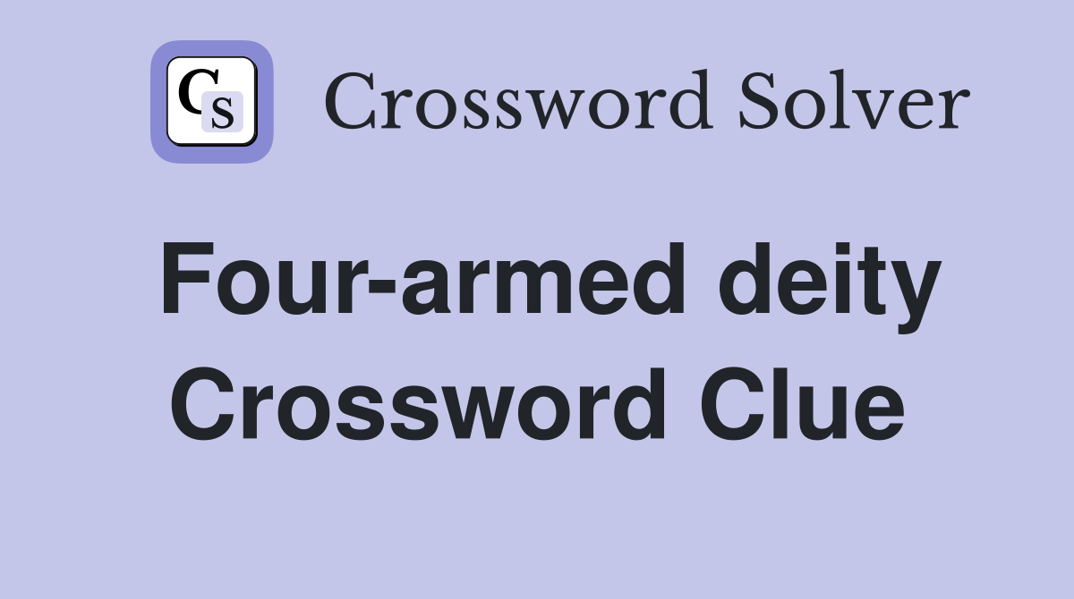 Four-armed deity Crossword Clue