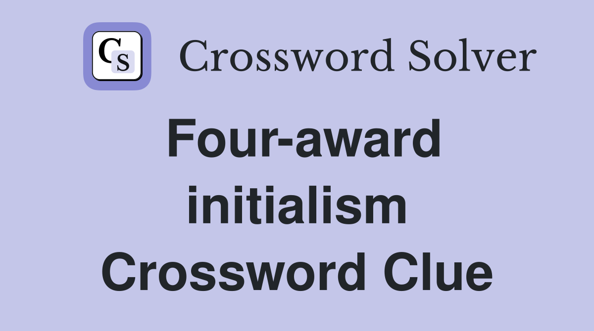 Four-award initialism Crossword Clue