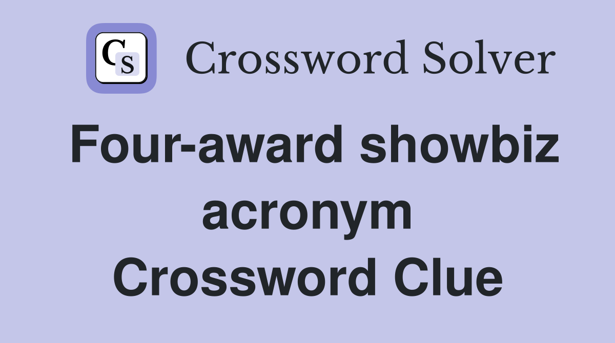 Four-award showbiz acronym Crossword Clue