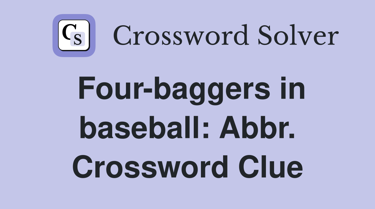 Four-baggers in baseball: Abbr. Crossword Clue