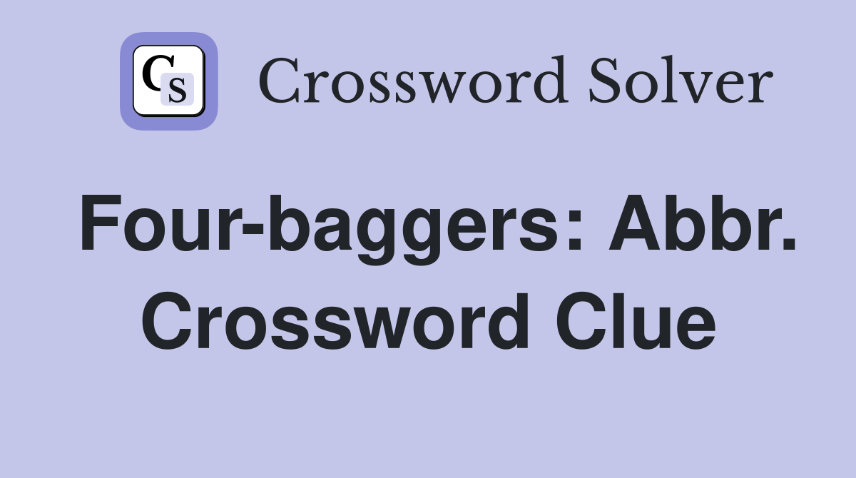 Four-baggers: Abbr. Crossword Clue