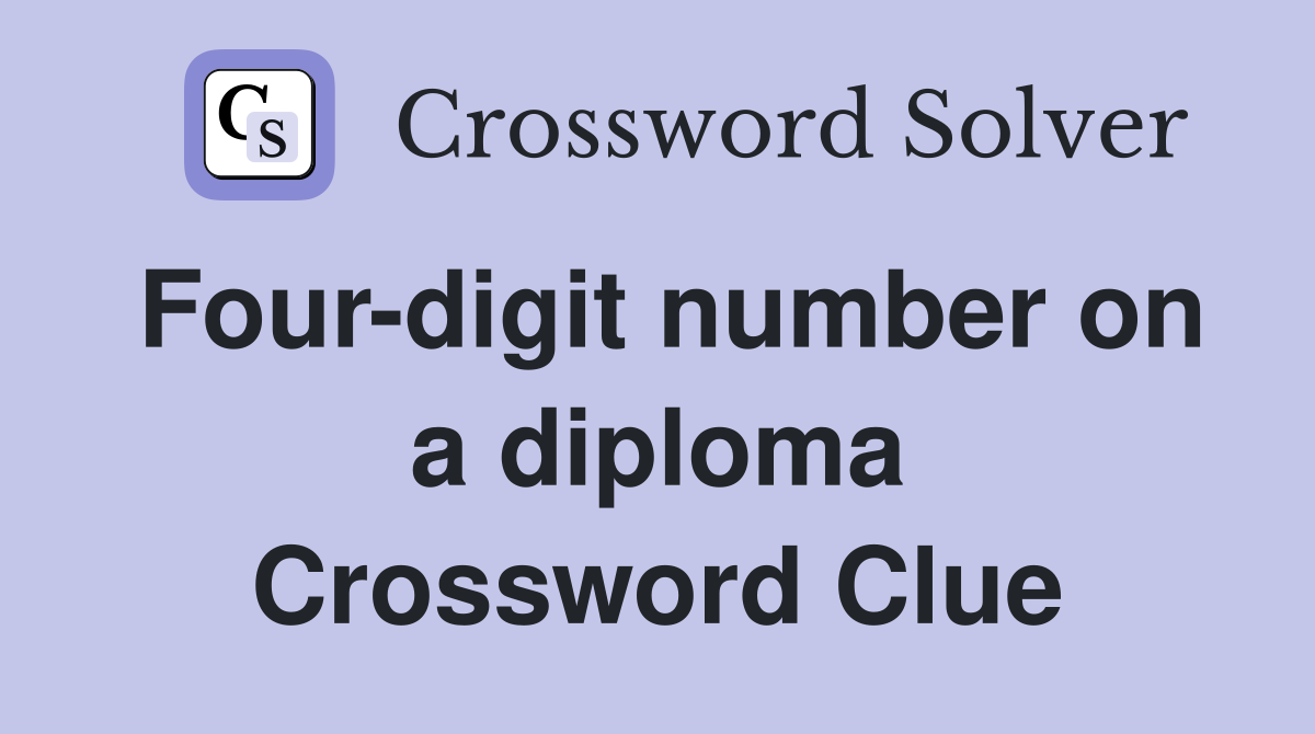 Four-digit number on a diploma Crossword Clue