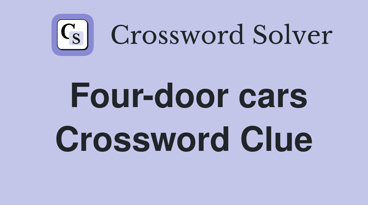 Four-door cars Crossword Clue