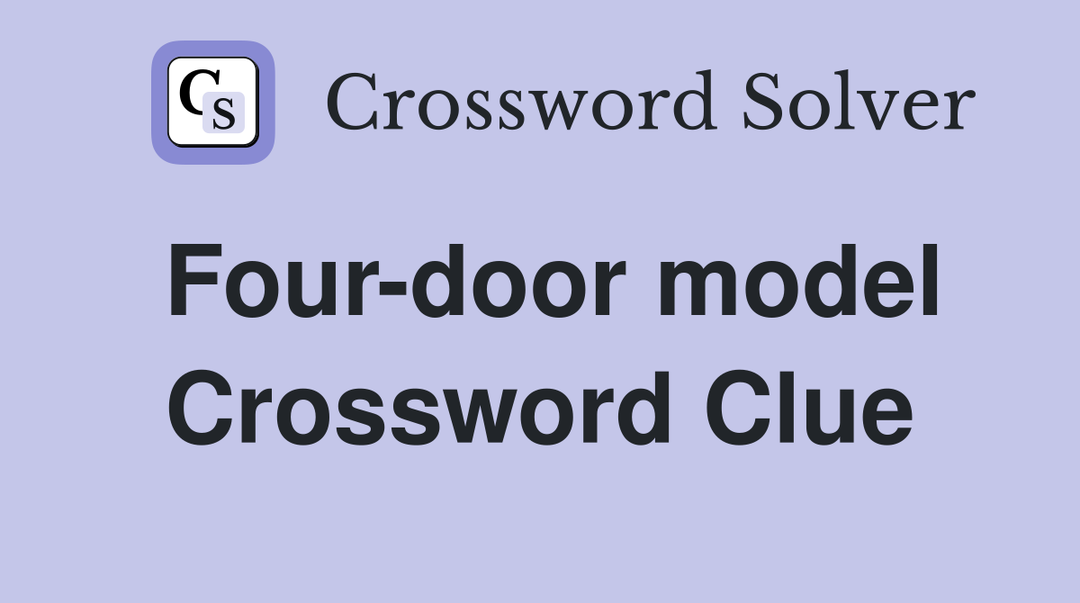 Four-door model Crossword Clue