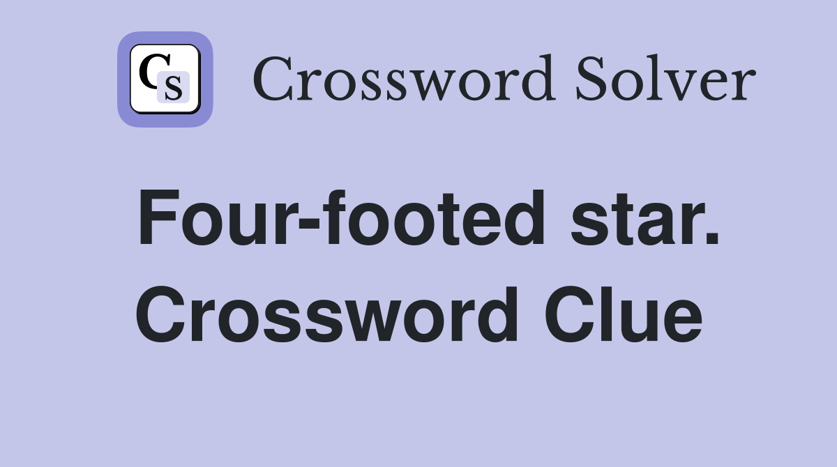 Four-footed star. Crossword Clue