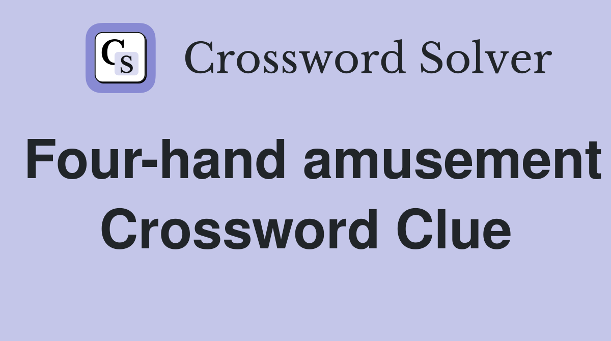 Four-hand amusement Crossword Clue