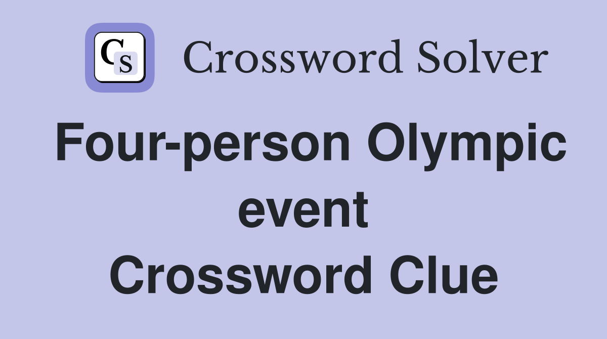 Four-person Olympic event Crossword Clue