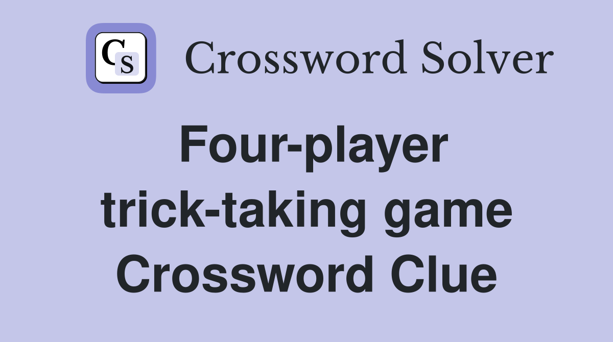 Four-player trick-taking game Crossword Clue