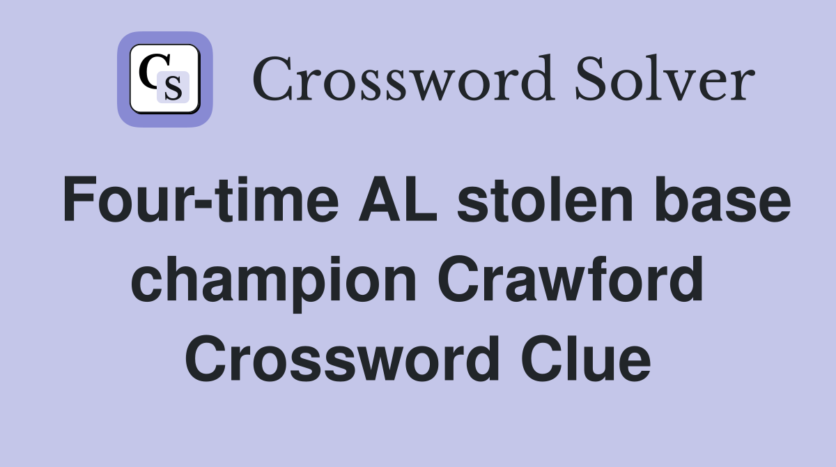 Four-time AL stolen base champion Crawford Crossword Clue