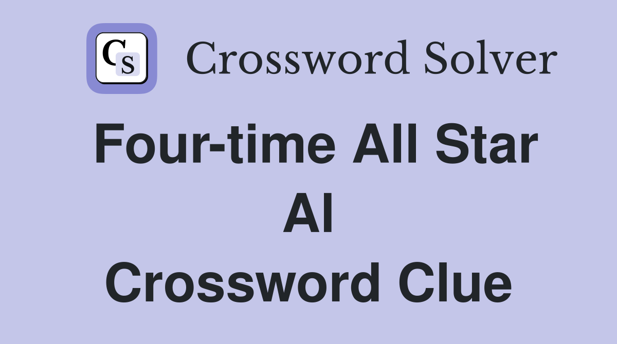 Four-time All Star Al Crossword Clue