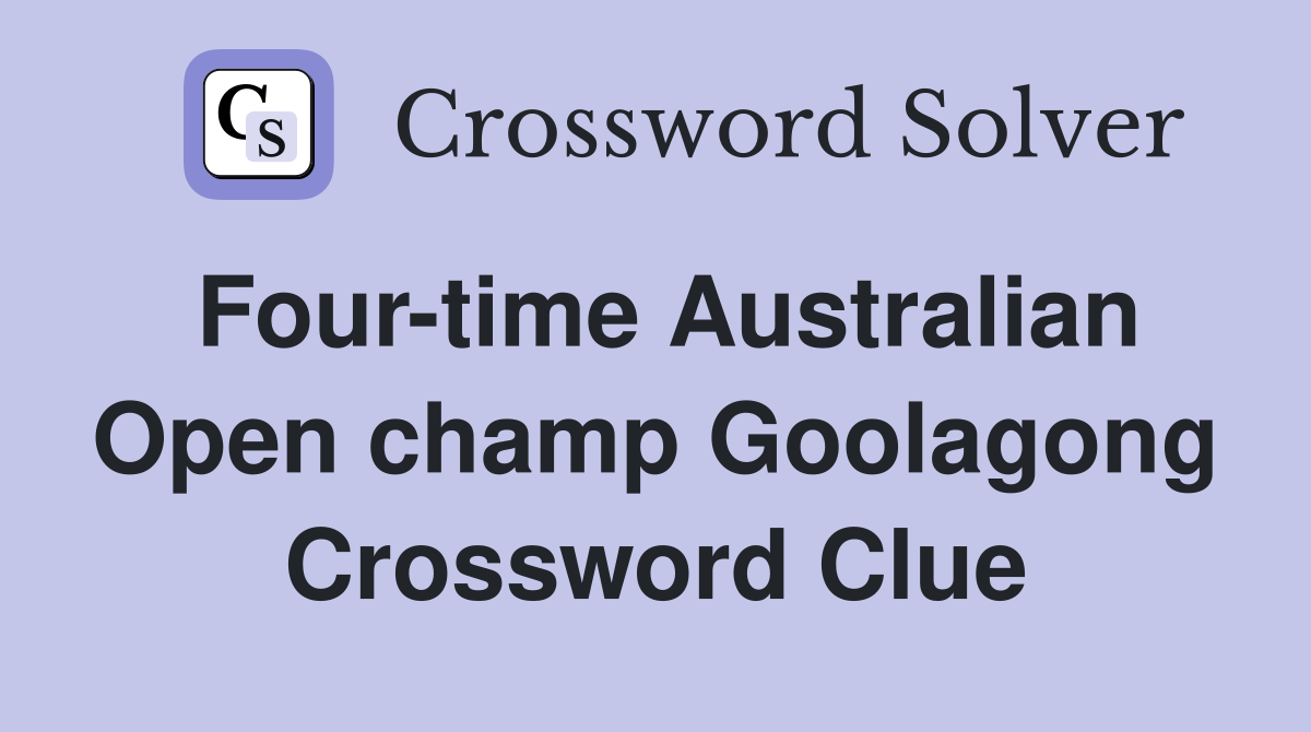 Four-time Australian Open champ Goolagong Crossword Clue