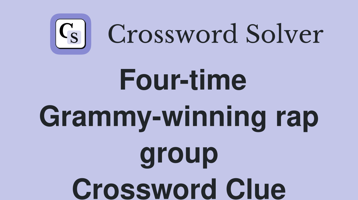 Four-time Grammy-winning rap group Crossword Clue