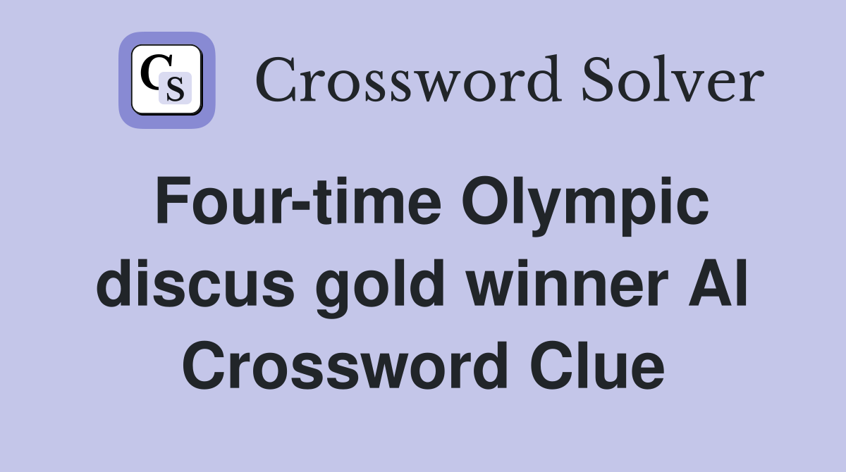 Four-time Olympic discus gold winner Al Crossword Clue