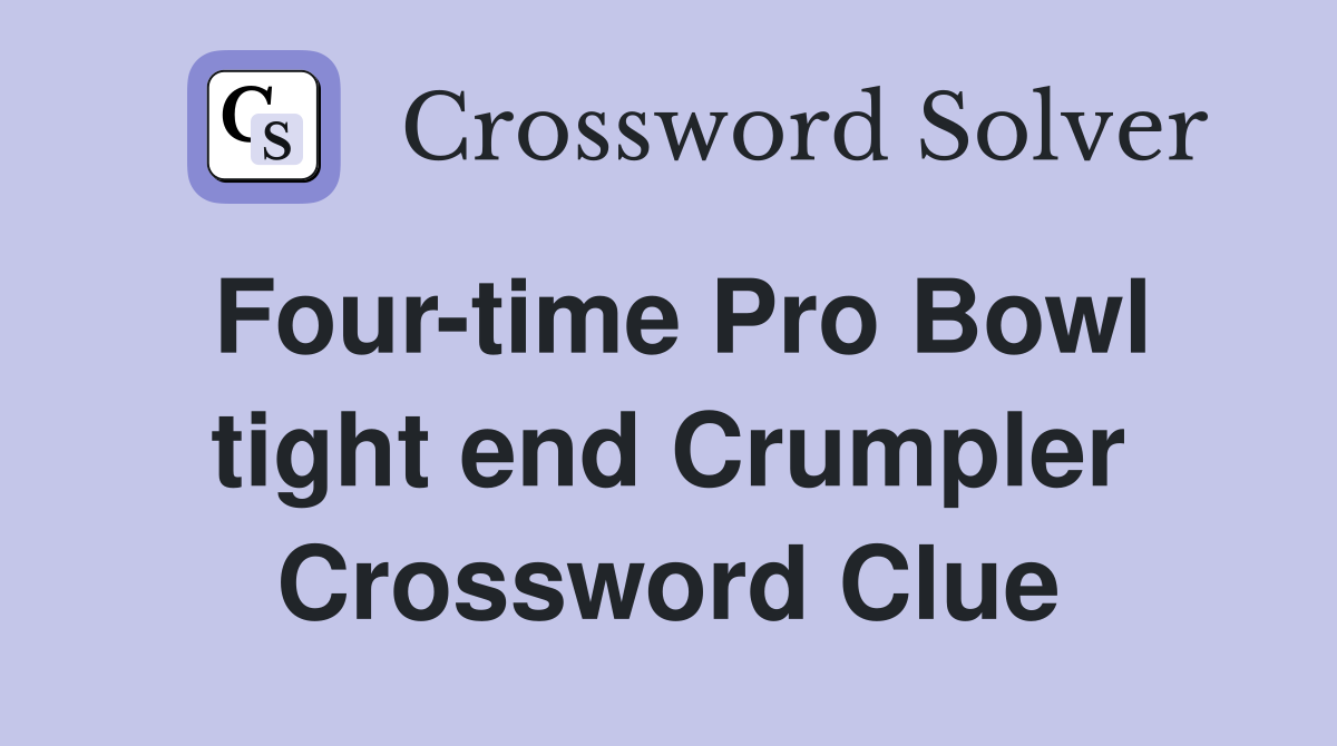 Four-time Pro Bowl tight end Crumpler Crossword Clue
