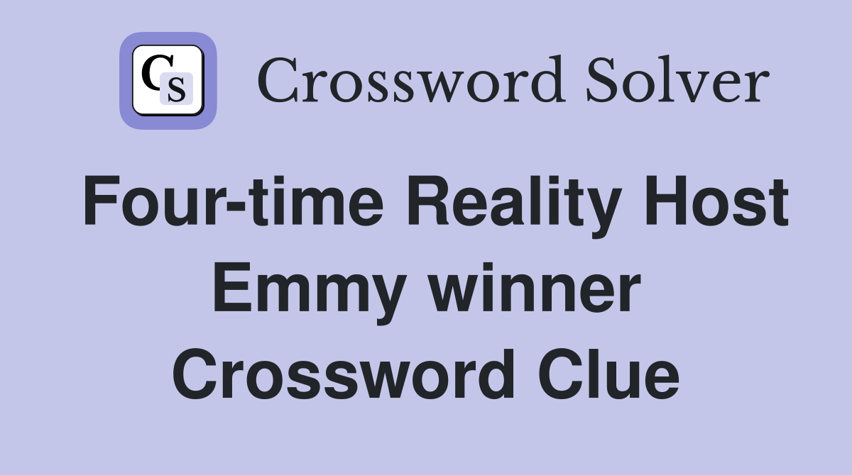 Four-time Reality Host Emmy winner Crossword Clue