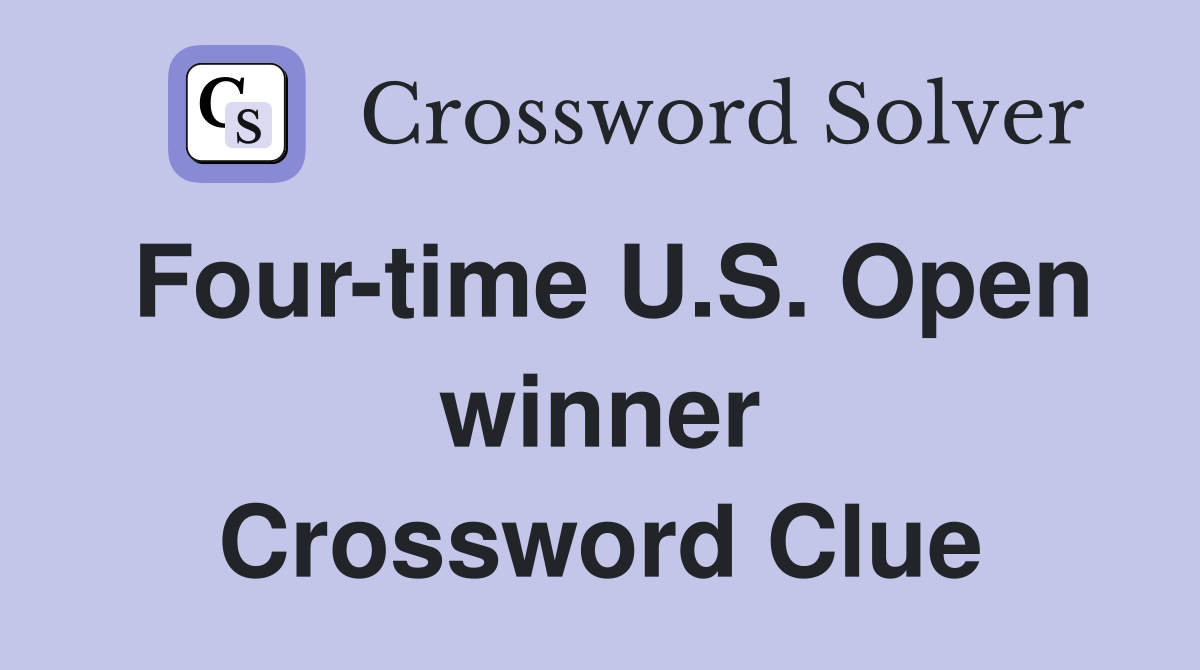 Four-time U.S. Open winner Crossword Clue