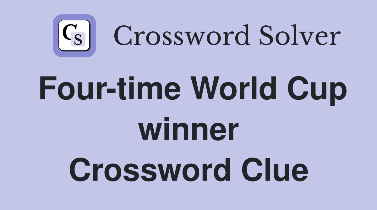 Four-time World Cup winner Crossword Clue