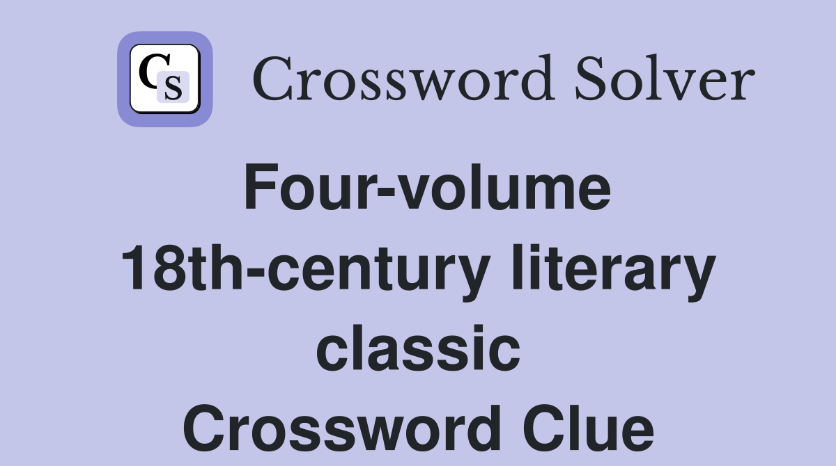 Four-volume 18th-century literary classic Crossword Clue