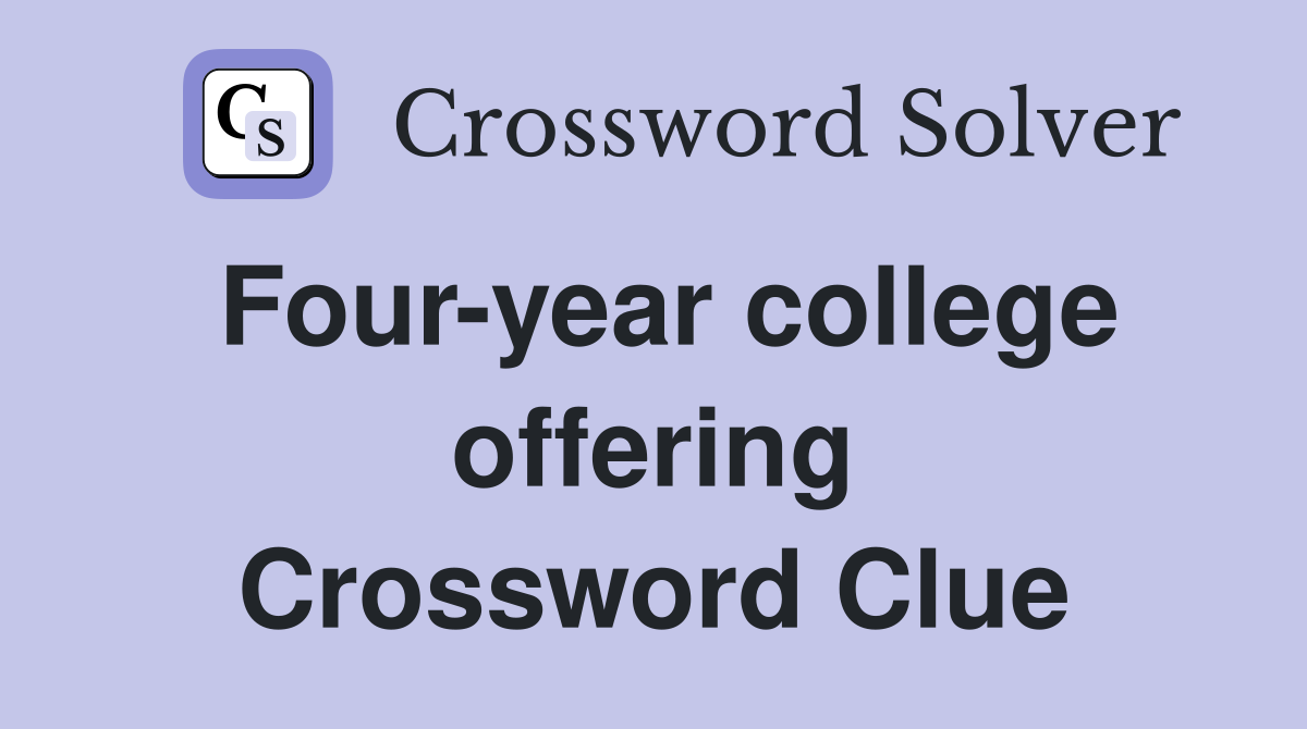 Four-year college offering Crossword Clue