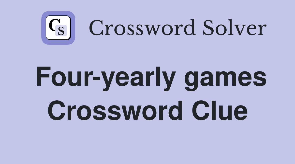 Four-yearly games Crossword Clue