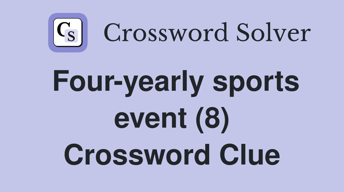 Four-yearly sports event (8) Crossword Clue