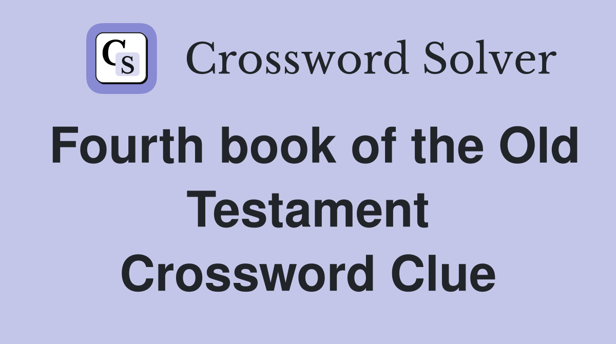 Fourth book of the Old Testament Crossword Clue