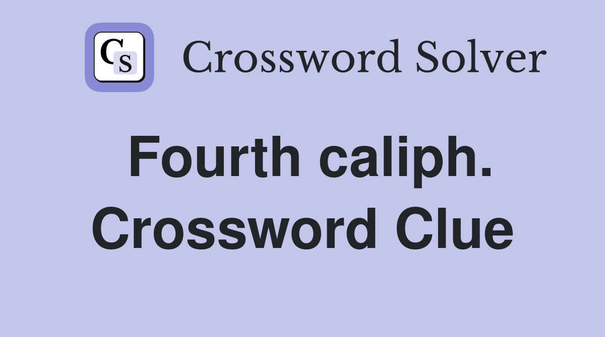 Fourth caliph. Crossword Clue