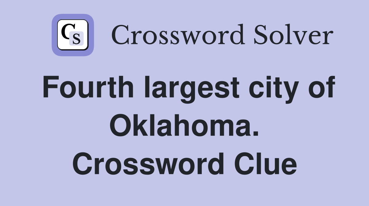 Fourth largest city of Oklahoma. Crossword Clue