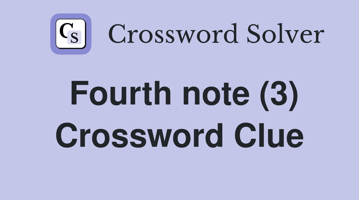 Fourth note (3) Crossword Clue