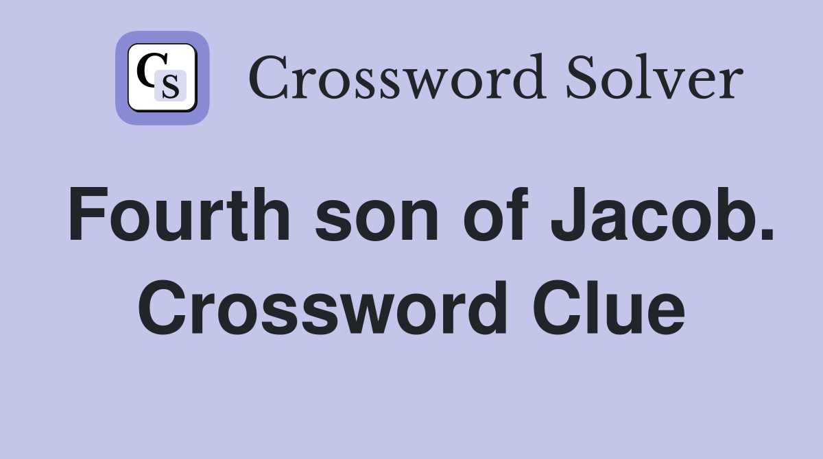 Fourth son of Jacob. Crossword Clue