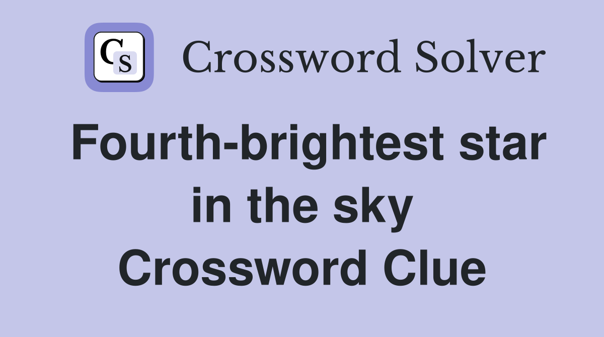 Fourth-brightest star in the sky Crossword Clue