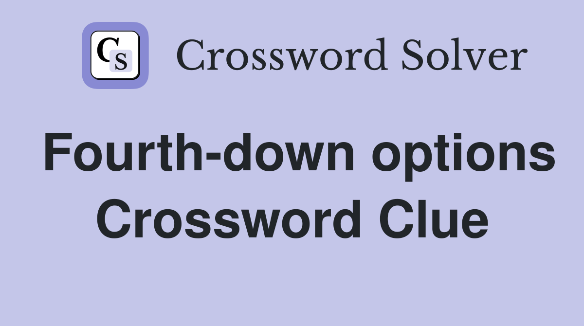 Fourth-down options Crossword Clue