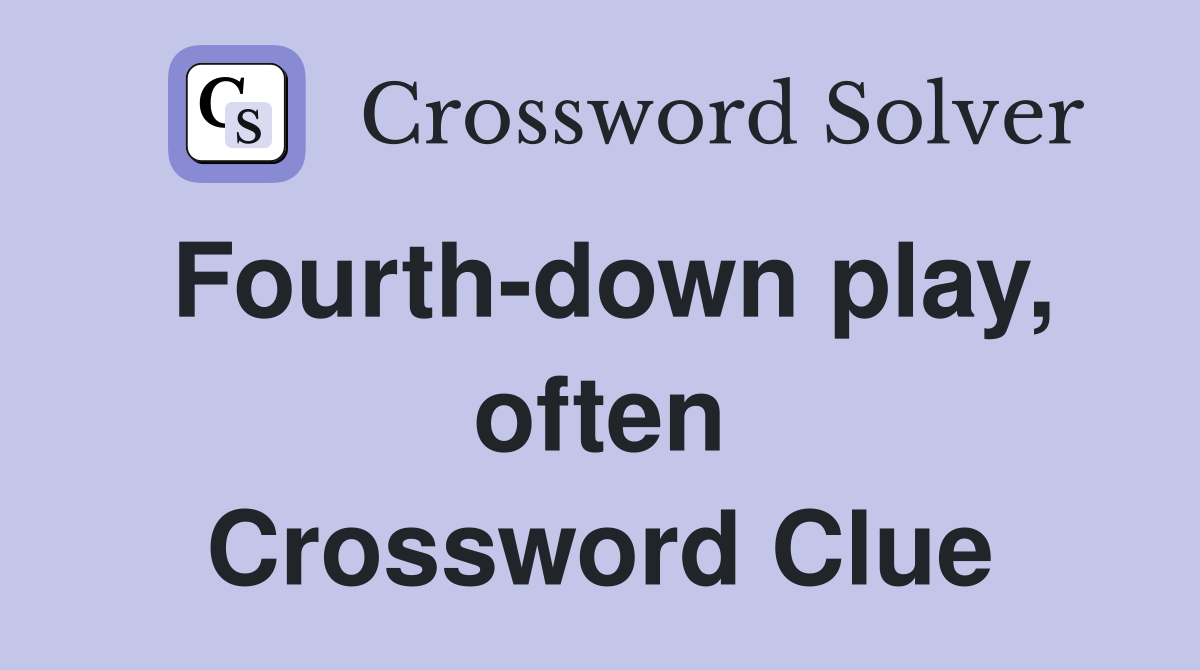Fourth-down play, often Crossword Clue