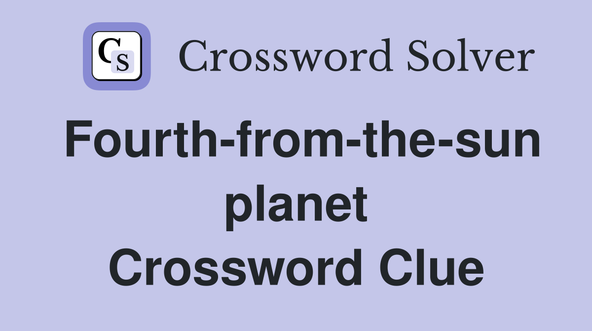 Fourth-from-the-sun planet Crossword Clue