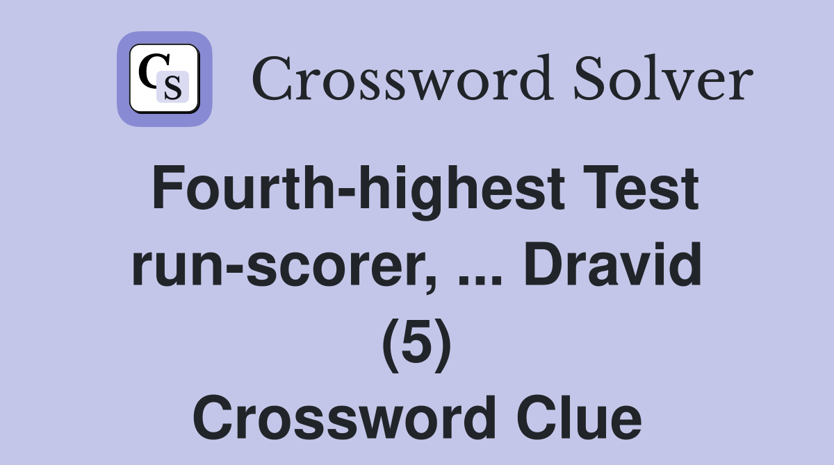 Fourth-highest Test run-scorer, ... Dravid (5) Crossword Clue