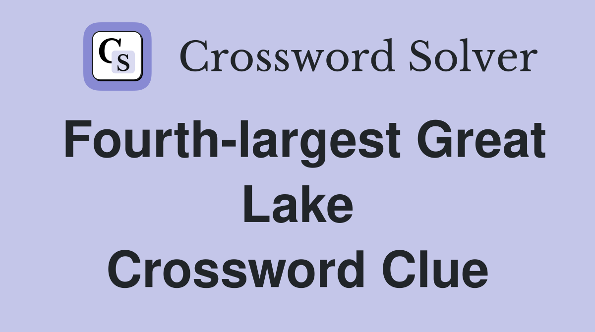 Fourth-largest Great Lake Crossword Clue